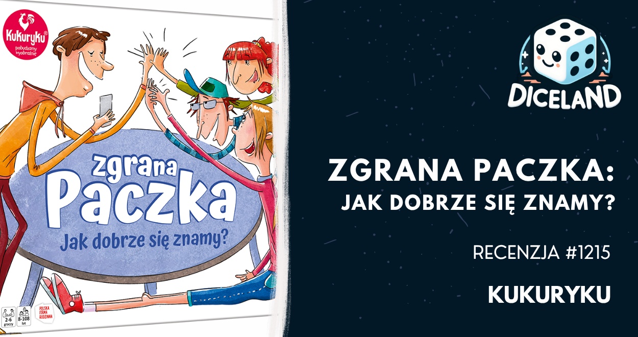 Recenzja #1215 Zgrana paczka: Jak dobrze się znamy?