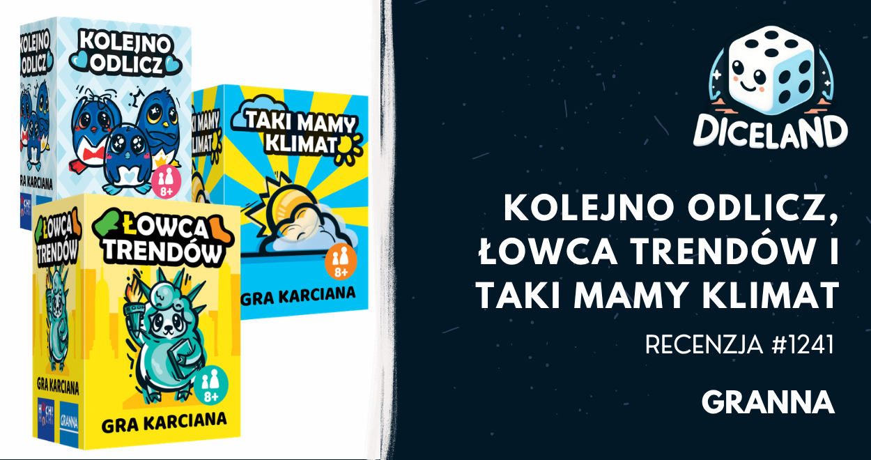 Recenzja #1241 Minikarcianki Granna: Kolejno odlicz, Łowca trendów & Taki mamy klimat